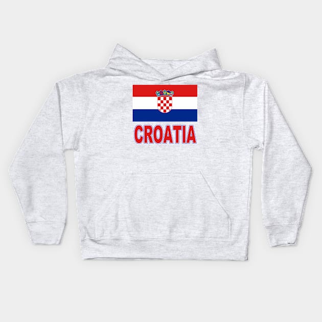 The Pride of Croatia - Croatian Flag Design Kids Hoodie by Naves